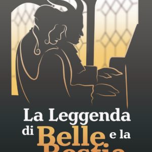 “LA LEGGENDA DI BELLE E LA BESTIA – IL MUSICAL”