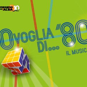 “80 VOGLIA DI … ’80! IL MUSICAL”